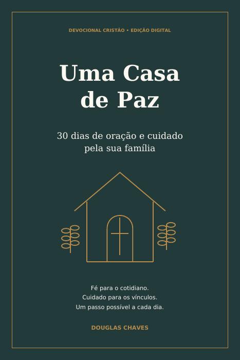 Capa do e-book Uma Casa de Paz: 30 dias de oração e cuidado pela sua família, de Douglas Chaves